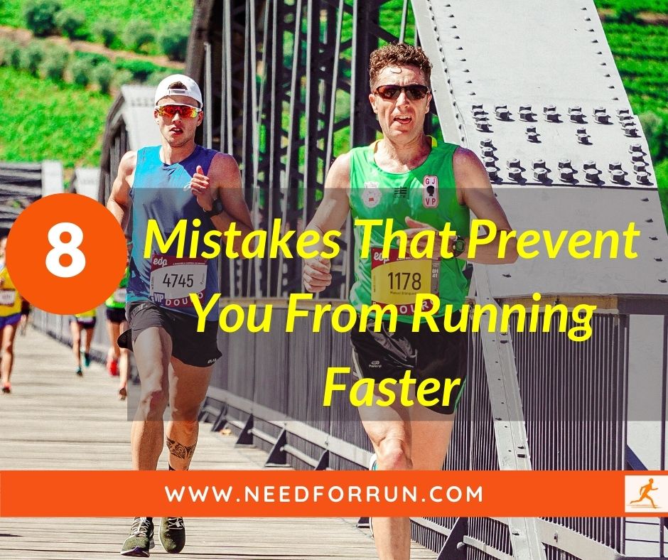 8 Common Mistakes That Prevent You From Running Faster - Need For Run