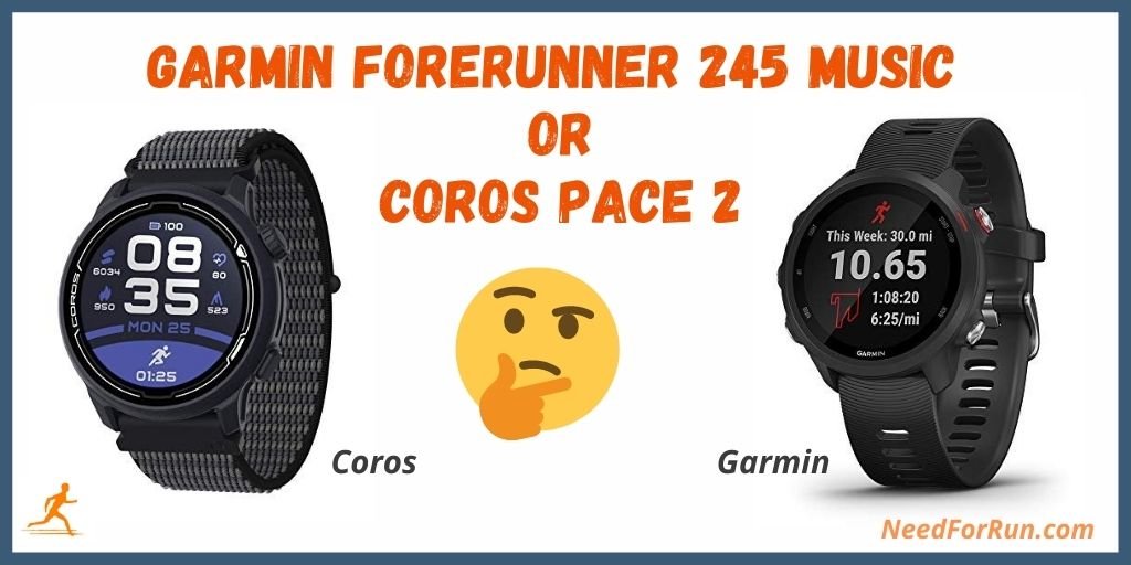 Coros Pace 2 or Garmin Forerunner 245 Music Watch - Which Watch is Best for You