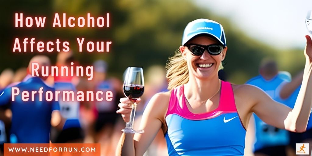How Alcohol Affects Your Running Performance - By Need For Run