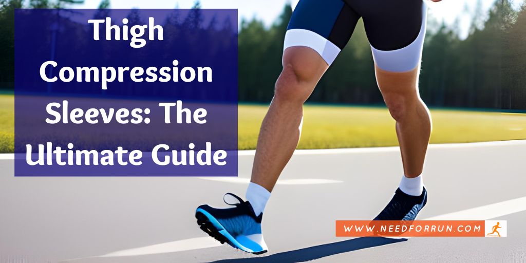 Thigh Compression Sleeves: The Ultimate Guide for Performance, Recovery, and Support